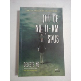     TOT  CE  NU  TI-AM  SPUS  (roman)  -  Celeste  NG 